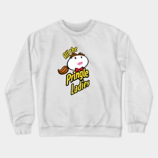 All The Pringle Ladies Crewneck Sweatshirt